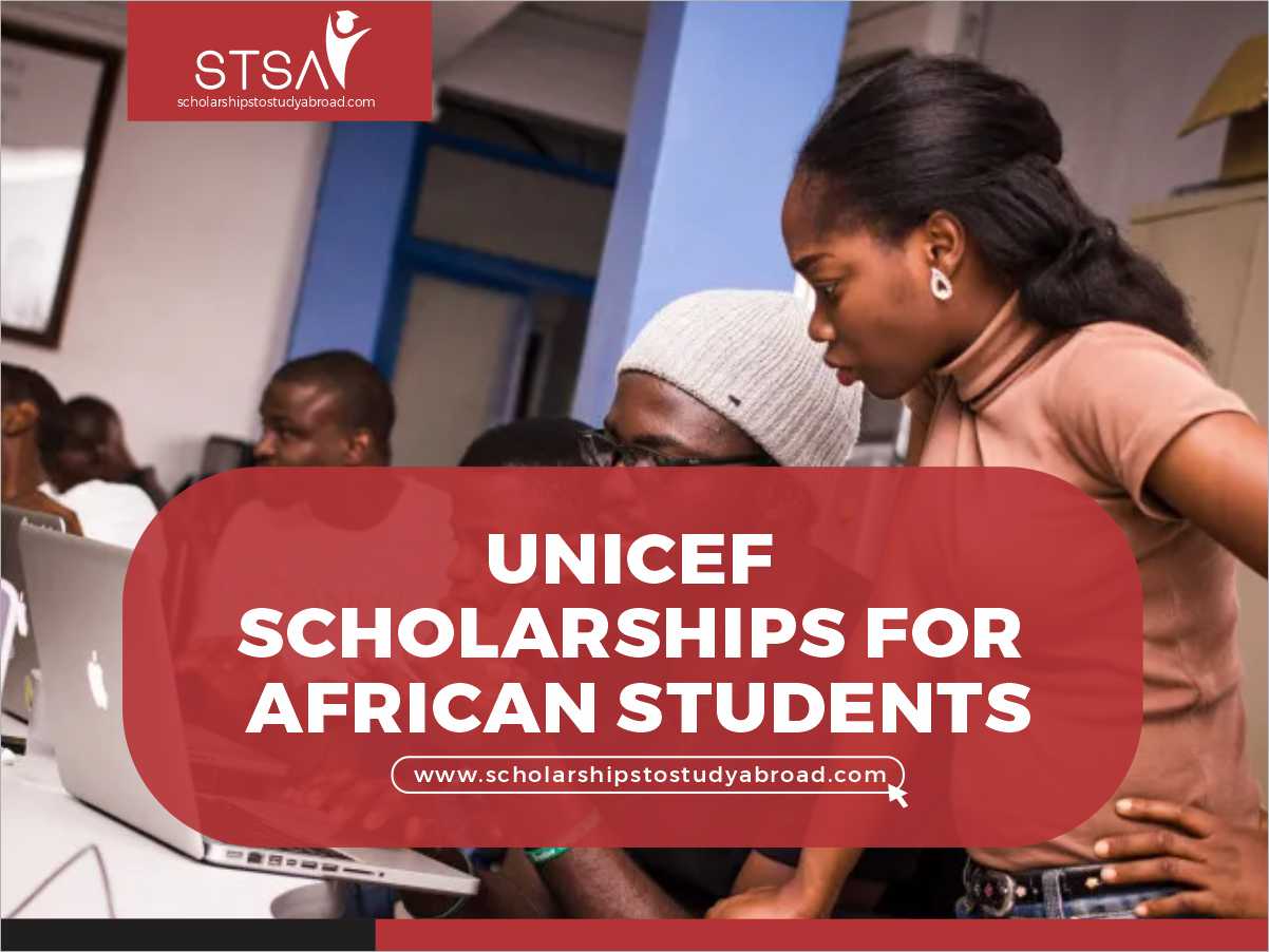 4 Best UNICEF Scholarships For African Students 2024 - Scholarships To ...